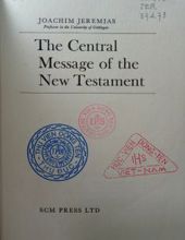 THE CENTRAL MESSAGE OF THE NEW TESTAMENT